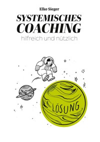 Systemisches Coaching - Elke Sieger - E-Book