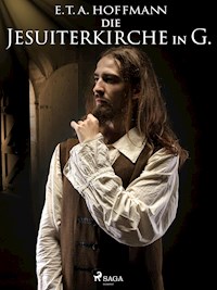 Die Jesuiterkirche in G. - E.T.A. Hoffmann - E-Book