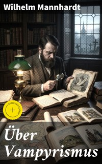 Über Vampyrismus - Wilhelm Mannhardt - E-Book