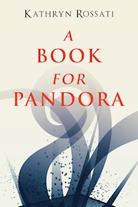 A Book For Pandora - Kathryn Rossati - E-Book