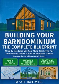 Building Your Barndominium - Wyatt Hartwell - kostenlos E-Book