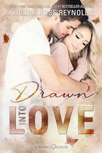 Drawn Into Love - Aurora Rose Reynolds - E-Book