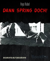 Dann spring doch! - Anja Hubel - E-Book