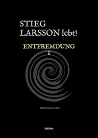 Stieg Larsson lebt! - Didier Desmerveilles - E-Book