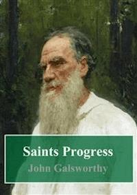Saints Progress - John Galsworthy - E-Book