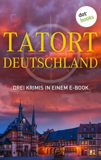 Tatort: Deutschland - Drei Krimis in einem E-Book - Eva Maaser - E-Book