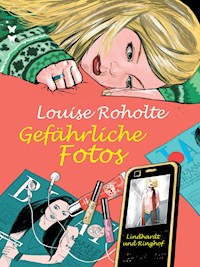 Gefährliche Fotos - Louise Roholte - E-Book