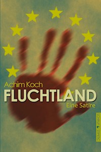 Fluchtland - Achim Koch - E-Book