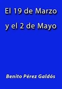 El 19 de Marzo y el 2 de Mayo - Benito Pérez Galdòs - E-Book