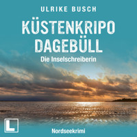 Kripo Dagebüll - Die Inselschreiberin - Witt & Boss ermitteln, Band 3 (ungekürzt) - Ulrike Busch - Hörbuch