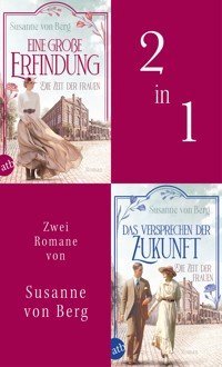 Die Zeit der Frauen - Eine große Erfindung & Das Versprechen der Zukunft - Susanne von Berg - E-Book