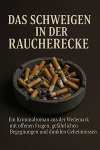 Das Schweigen in der Raucherecke - Marcus PC Petersen - Clausen - E-Book