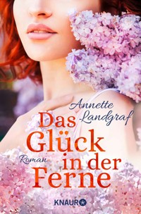 Das Glück in der Ferne - Annette Landgraf - E-Book