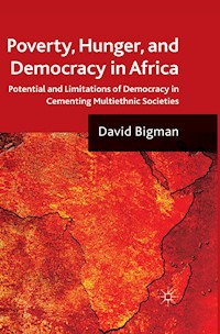 Poverty, Hunger, and Democracy in Africa - D. Bigman - E-Book