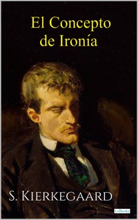 El Concepto de Ironía - Sóren Kierkegaard - E-Book