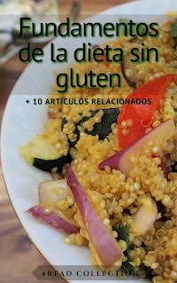 Fundamentos de la dieta sin gluten - 4Read Collection - E-Book