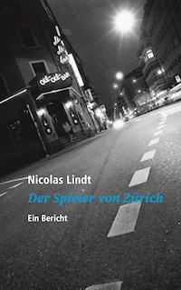 Der Spieler von Zürich - Nicolas Lindt - E-Book