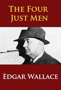 The Four Just Men - (Richard Horatio) Edgar Wallace - E-Book