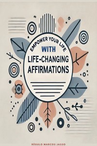 Empower Your Life - Régulo Marcos Jasso - E-Book