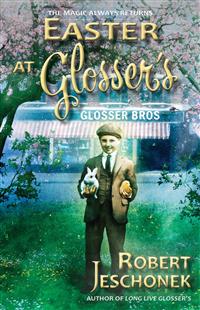 Easter at Glosser’s - Robert Jeschonek - E-Book