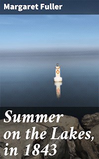Summer on the Lakes, in 1843 - Margaret Fuller - E-Book