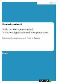 Halle der Volksgemeinschaft, Mehrzweckgebäude und Shoppingcenter - Kerstin Regenhardt - E-Book