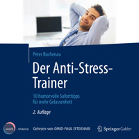 Der Anti-Stress-Trainer - 10 humorvolle Soforttipps für mehr Gelassenheit (ungekürzt) - Peter Buchenau - Hörbuch