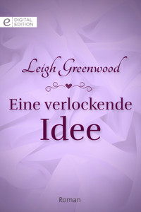 Eine verlockende Idee - Leigh Greenwood - E-Book