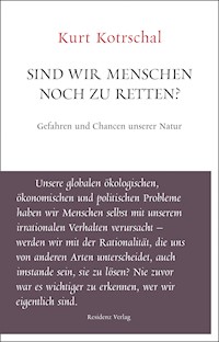 Sind wir Menschen noch zu retten? - Kurt Kotrschal - E-Book