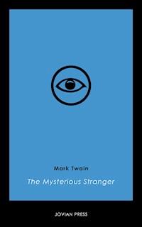 The Mysterious Stranger - Mark Twain - E-Book