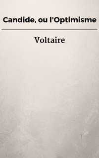 Candide, ou l'Optimisme - Voltaire - E-Book