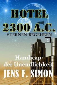 Handicap der Unendlichkeit (Hotel 2300 A.C.1) - Jens F. Simon - E-Book