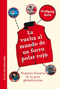 La vuelta al mundo de un forro polar rojo - Wolfgang Korn - E-Book
