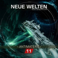 Neue Welten, Folge 11: New Generation - Antimaterie (Ungekürzt) - Marcus Meisenberg - Hörbuch