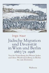 Jüdische Migration und Diversität in Wien und Berlin 1667/71-1918 - Ingo Haar - E-Book