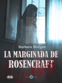 La Marginada De Rosencraft - Barbara Morgan - E-Book