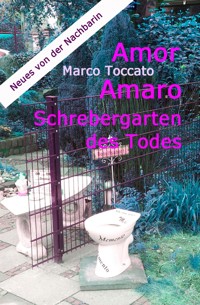 Amor Amaro - Schrebergarten des Todes - Marco Toccato - E-Book