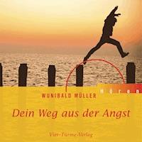 Dein Weg aus der Angst - Wunibald Müller - Hörbuch