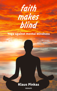 faith makes blind - Klaus Pinkas - E-Book