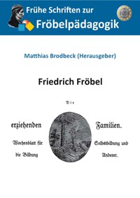 Die erziehenden Familien - Friedrich Fröbel - E-Book