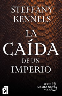 La caída de un imperio - Steffany Kennels - E-Book