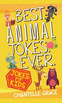 Best Animal Jokes Ever - Chantelle Grace - E-Book