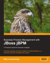 Business Process Management with JBoss jBPM - Matt Cumberlidge - E-Book