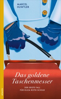 Das goldene Taschenmesser - Marcel Huwyler - E-Book