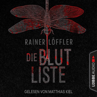 Die Blutliste - Martin Abel, Band 4 (Ungekürzt) - Rainer Löffler - Hörbuch