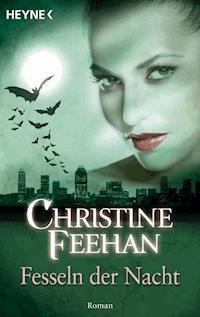 Fesseln der Nacht - Christine Feehan - E-Book