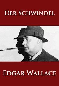 Der Schwindel - Edgar Wallace - E-Book