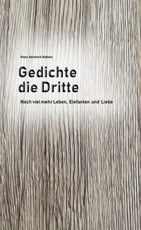 Gedichte die Dritte - Klaus Bernhard Gablenz - E-Book