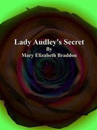 Lady Audley's Secret - Mary Elizabeth Braddon - E-Book