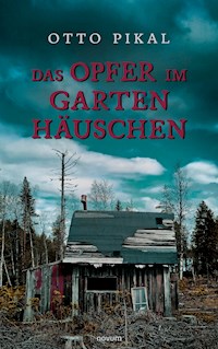 Das Opfer im Gartenhäuschen - Otto Pikal - E-Book